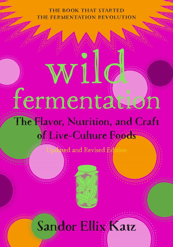 Wild Fermentation:2nd Edition Katz (1)